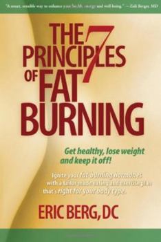 Hardcover The 7 Principles of Fat Burning: Get Healthy, Lose Weight and Keep It Off! Book