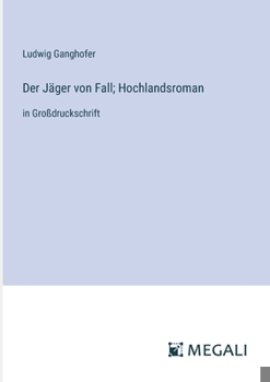 Paperback Der Jäger von Fall; Hochlandsroman: in Großdruckschrift [German] Book