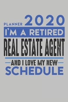 Paperback Weekly Planner 2020 - 2021 for retired REAL ESTATE AGENT: I'm a retired REAL ESTATE AGENT and I love my new Schedule - 120 Weekly Calendar Pages - 6" Book