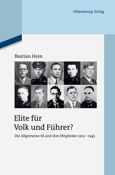 Elite Für Volk und Führer?: Die Allgemeine SS und ihre Mitglieder 1925-1945
