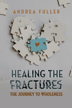 Paperback Healing the Fractures: The Journey to Wholeness Book