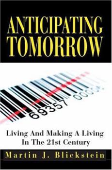 Paperback Anticipating Tomorrow: Living and Making a Living in the 21st Century Book