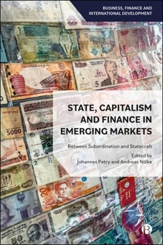 Paperback State, Capitalism, and Finance in Emerging Markets: Between Subordination and Statecraft Book