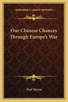 Paperback Our Chinese Chances Through Europe's War Book