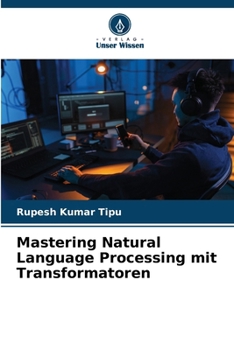 Paperback Mastering Natural Language Processing mit Transformatoren [German] Book