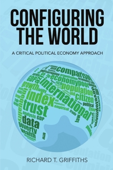 Paperback Configuring the World: A Critical Political Economy Approach Book