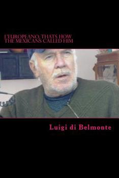 Paperback L'Europeano, Thats How The Mexicans Called Him Book