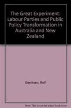 Paperback The Great Experiment: Labour Parties and Public Policy Transformation in Australia and New Zealand Book