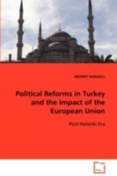 Paperback Political Reforms in Turkey and the Impact of the European Union Post-Helsinki Era Book