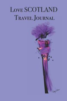 Paperback Love SCOTLAND Travel Journal: Stylishly illustrated little notebook to accompany you on your journey throughout this diverse and beautiful country. Book
