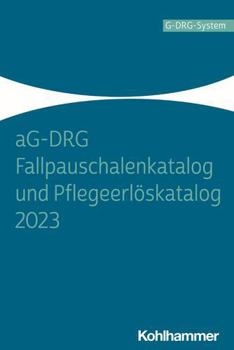 Paperback Ag-Drg Fallpauschalenkatalog Und Pflegeerloskatalog 2023 [German] Book