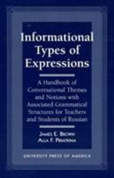 Paperback Informational Types of Expressions: A Handbook of Conversational Themes and Notions with Associated Grammatical Structures for Teachers and Students o Book