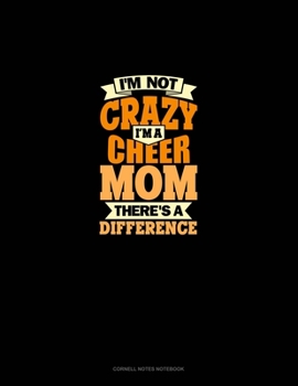 Paperback I'm Not Crazy, I'm A Cheer Mom There's A Difference: Cornell Notes Notebook Book