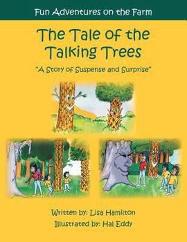 Paperback The Tale of the Talking Trees: The Tale of the Talking Trees "A Story of Suspense and Surprise" Book