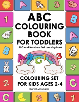 Paperback ABC Colouring Book for Toddlers: ABC and Numbers First Learning Book Colouring Sets for Kids Ages 2-4 Book