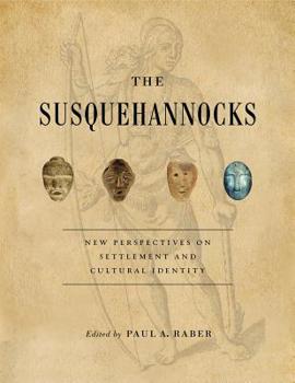 Paperback The Susquehannocks: New Perspectives on Settlement and Cultural Identity Book