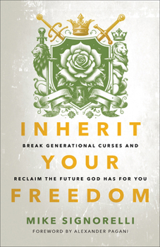 Paperback Inherit Your Freedom: Break Generational Curses and Reclaim the Future God Has for You Book