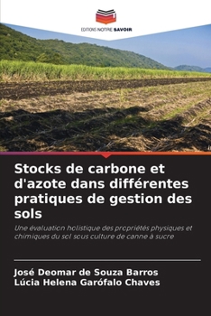 Stocks de carbone et d'azote dans différentes pratiques de gestion des sols (French Edition)