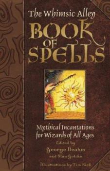 Paperback The Whimsic Alley Book of Spells: Mythical Incantations for Wizards of All Ages Book