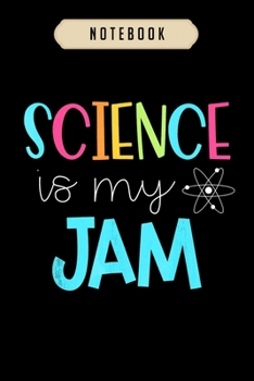 Paperback Notebook: Science teacher science is my jam journal-6x9(100 pages)Blank Lined Journal For kids, student, school, women, girls, b Book