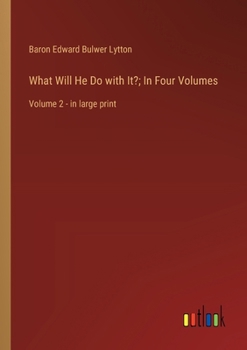 Paperback What Will He Do with It?; In Four Volumes: Volume 2 - in large print Book