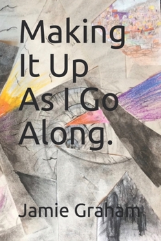 Paperback Making It Up As I Go Along. Book