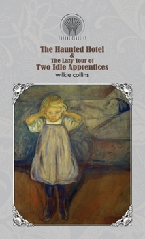 Hardcover The Haunted Hotel & The Lazy Tour of Two Idle Apprentices Book
