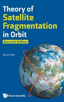 Hardcover Theory of Satellite Fragmentation in Orbit (Second Edition) Book