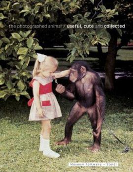 Hardcover The Photographed Animal: Useful, Cute and Collected Book