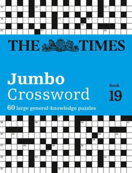 Paperback The Times 2 Jumbo Crossword Book 19: 60 Large General-Knowledge Crossword Puzzles Book