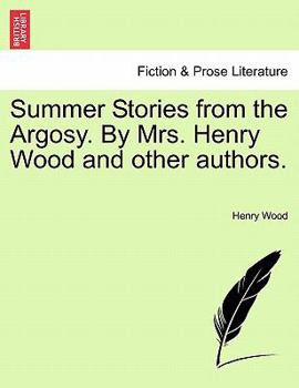 Paperback Summer Stories from the Argosy. By Mrs. Henry Wood and other authors. Book