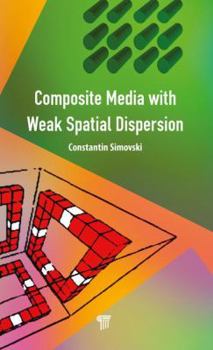 Hardcover Composite Media with Weak Spatial Dispersion Book