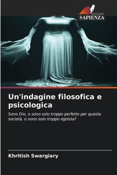 Un'indagine filosofica e psicologica (Italian Edition)