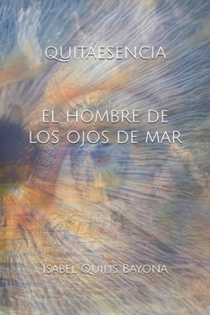 Paperback Quintaesencia: El hombre de los ojos de mar [Spanish] Book