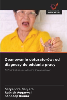 Opanowanie obturatorów: od diagnozy do oddania pracy (Polish Edition)