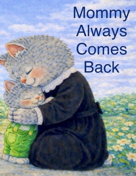 Paperback Mommy Always Comes Back Book