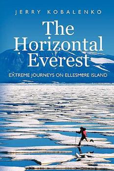 Paperback The Horizontal Everest: Extreme Journeys on Ellesmere Island Book