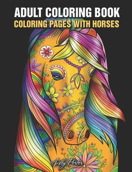 Paperback Adults Coloring Book: Coloring Pages with Horses: Coloring Book for Pencils, Relaxing Horses Patterns (Black Background) Book