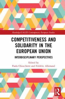 Hardcover Competitiveness and Solidarity in the European Union: Interdisciplinary Perspectives Book