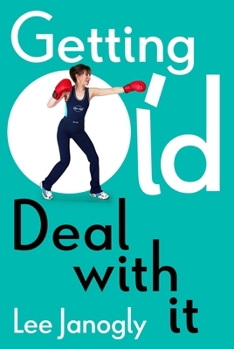 Paperback Getting Old: Deal With It Book