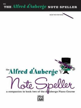 Paperback Alfred d'Auberge Piano Course Note Speller, Bk 2: A Companion to Book Two of the d'Auberge Piano Course Book