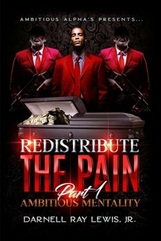 Paperback Redistribute The Pain: Ambitious Mentality Part 1 Book