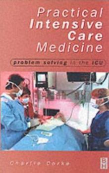 Paperback Practical Intensive Care Medicine: Problem Solving in the ICU Book