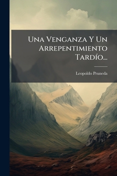 Paperback Una Venganza Y Un Arrepentimiento Tardío... [Spanish] Book