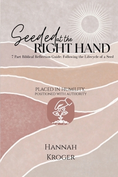 Paperback Seeded at the Right Hand: Placed in Humility, Positioned with Authority Book