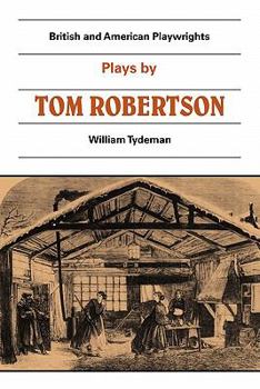 Paperback Plays by Tom Robertson: Society, Ours, Caste, School Book