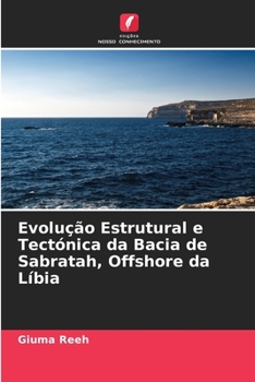 Paperback Evolução Estrutural e Tectónica da Bacia de Sabratah, Offshore da Líbia [Portuguese] Book