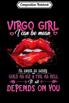 Paperback Composition Notebook: Virgo Girl I Can Be Mean Lips Zodiac Journal/Notebook Blank Lined Ruled 6x9 100 Pages Book