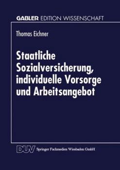 Paperback Staatliche Sozialversicherung, Individuelle Vorsorge Und Arbeitsangebot [German] Book