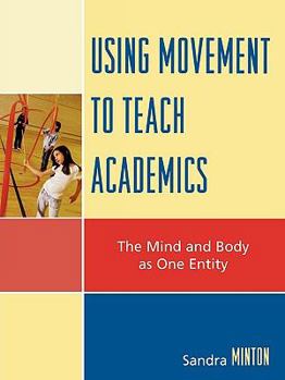 Paperback Using Movement to Teach Academics: The Mind and Body as One Entity Book